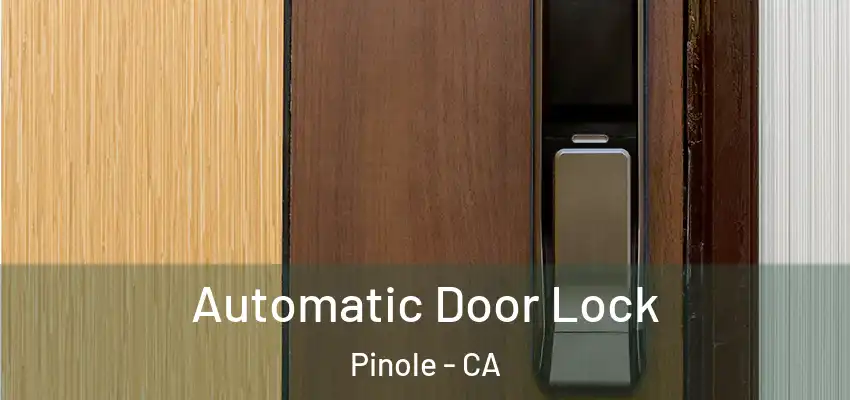 Automatic Door Lock Pinole - CA