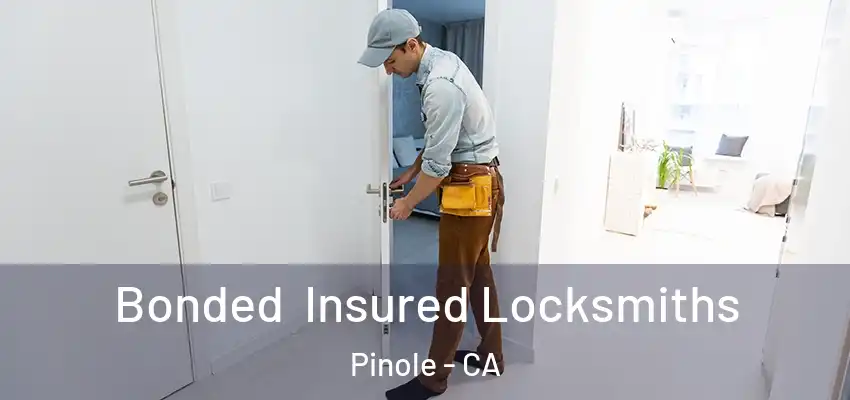  Bonded Insured Locksmiths Pinole - CA