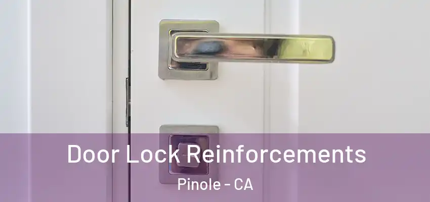  Door Lock Reinforcements Pinole - CA