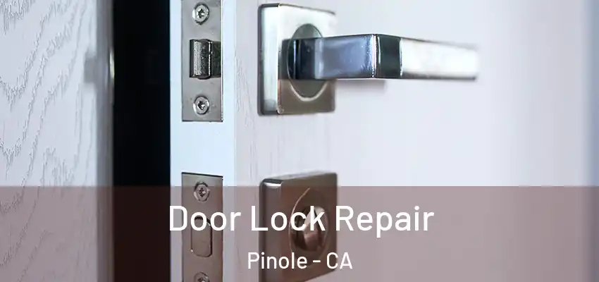  Door Lock Repair Pinole - CA