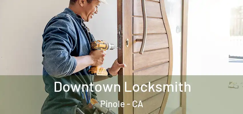  Downtown Locksmith Pinole - CA