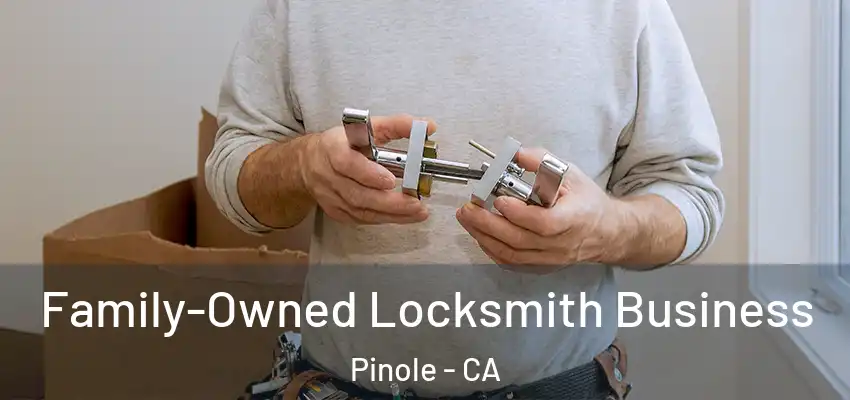  Family-Owned Locksmith Business Pinole - CA