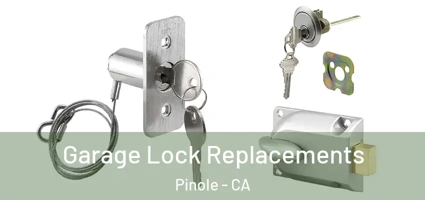  Garage Lock Replacements Pinole - CA