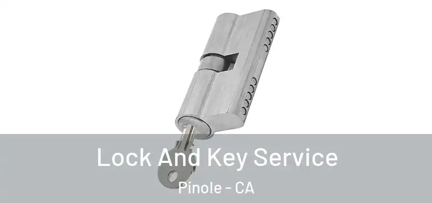  Lock And Key Service Pinole - CA