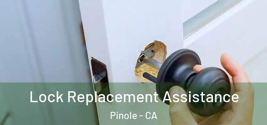  Lock Replacement Assistance Pinole - CA