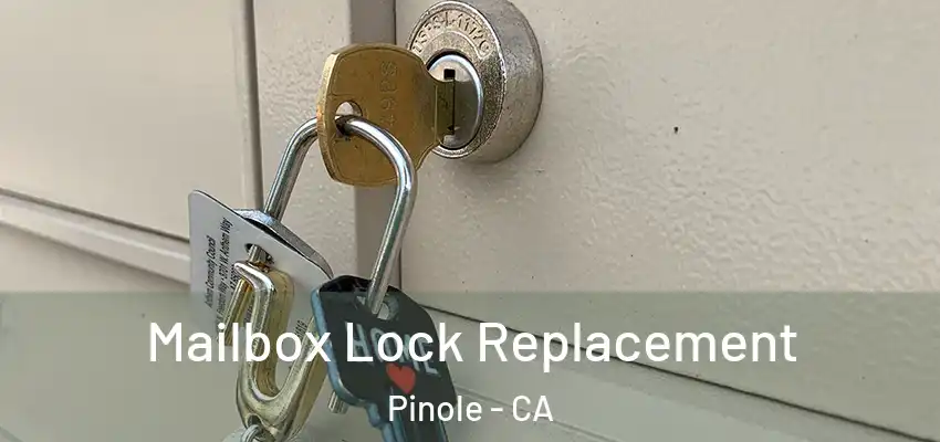  Mailbox Lock Replacement Pinole - CA