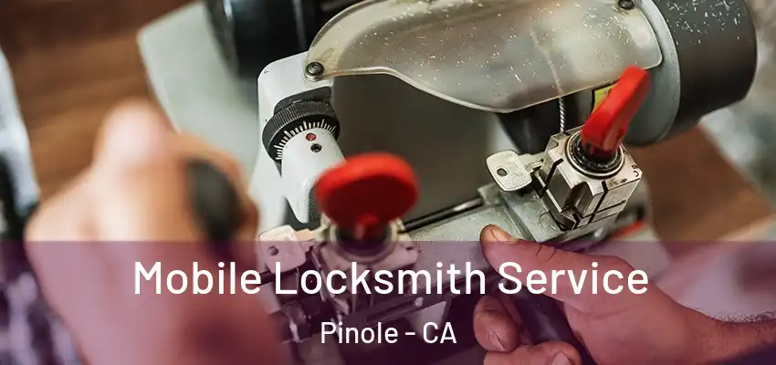  Mobile Locksmith Service Pinole - CA