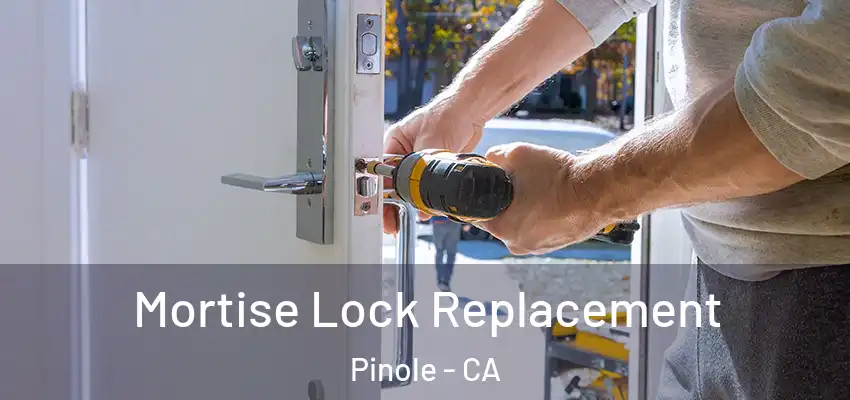  Mortise Lock Replacement Pinole - CA
