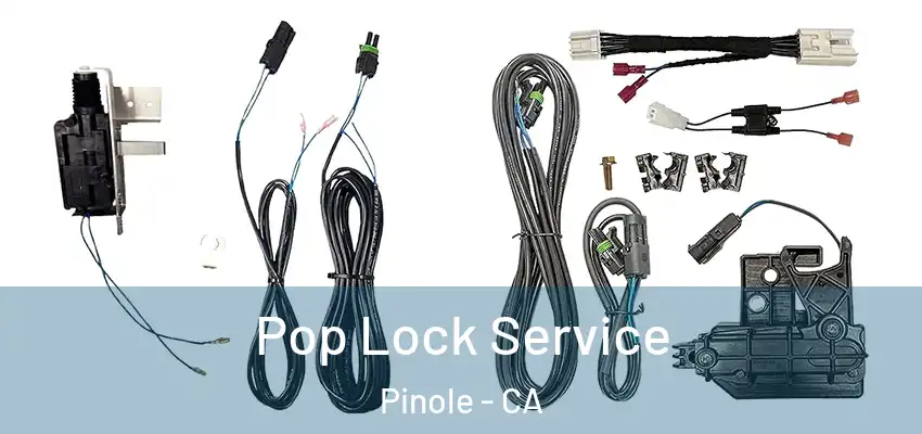Pop Lock Service Pinole - CA