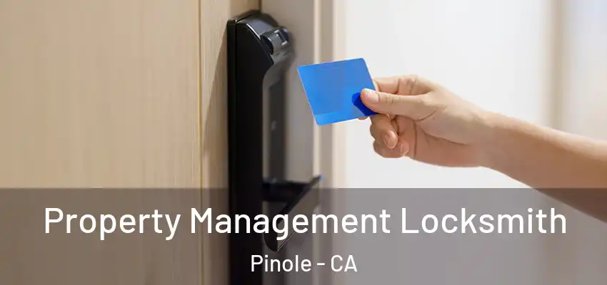  Property Management Locksmith Pinole - CA