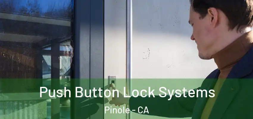 Push Button Lock Systems Pinole - CA