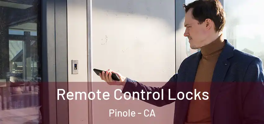 Remote Control Locks Pinole - CA