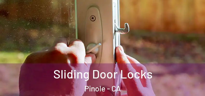  Sliding Door Locks Pinole - CA