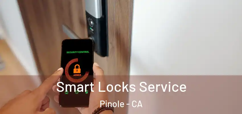  Smart Locks Service Pinole - CA