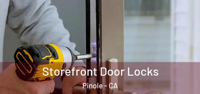 Storefront Door Locks Pinole - CA