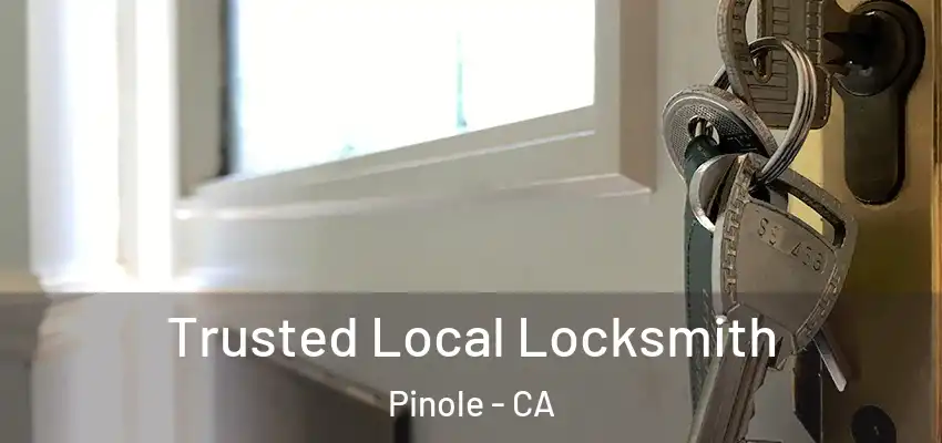  Trusted Local Locksmith Pinole - CA