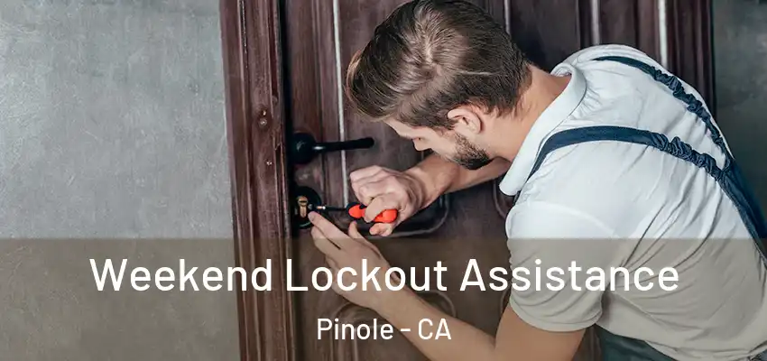  Weekend Lockout Assistance Pinole - CA
