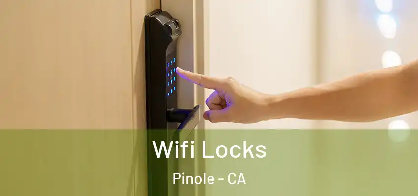  Wifi Locks Pinole - CA